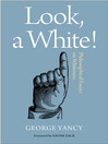 Look, A White! Philosophical Essays on Whiteness by George Yancy eBook